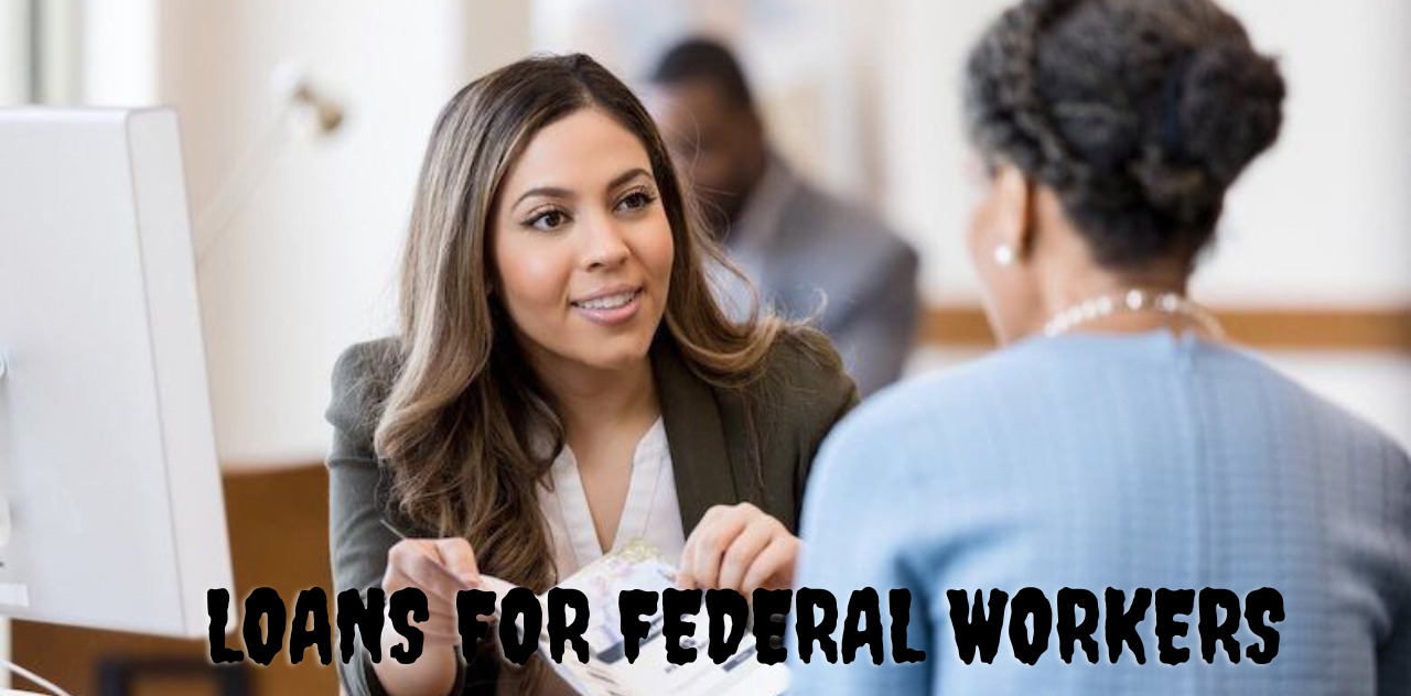 The Ultimate Resource on Loans for Federal Workers Everything You Need to Know 2023
