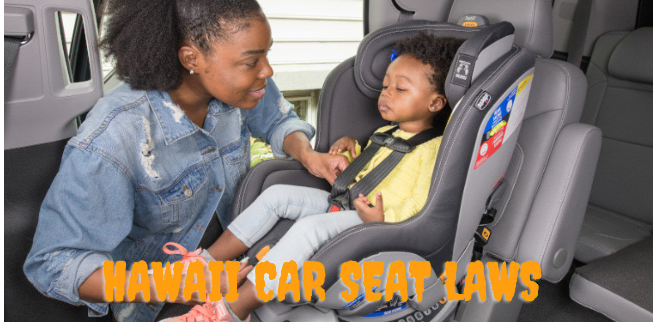 Your Ultimate Guide to Hawaii Car Seat Laws Navigating the Aloha State 2023