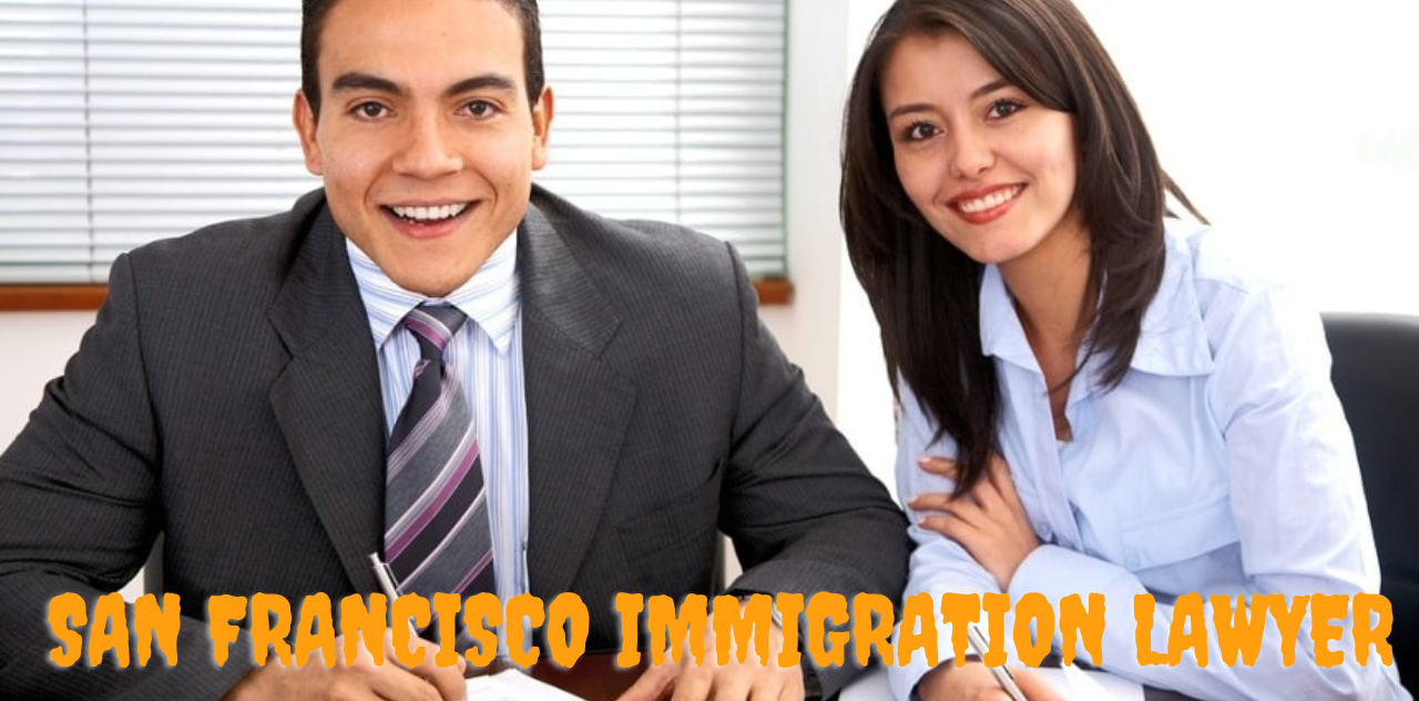 Expert San Francisco Immigration Lawyer Your Key to a Smooth Immigration Process 2023
