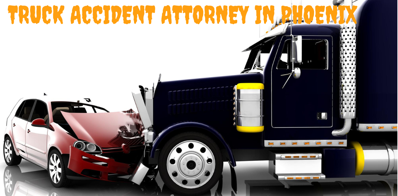 Truck Accident Attorney in Phoenix