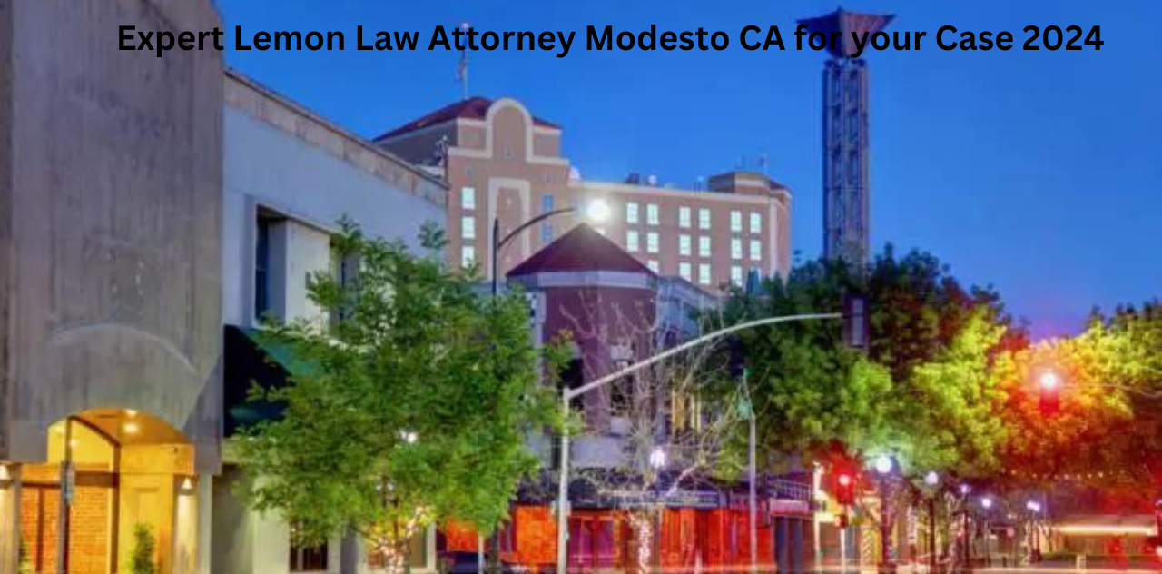 Expert Lemon Law Attorney Modesto CA