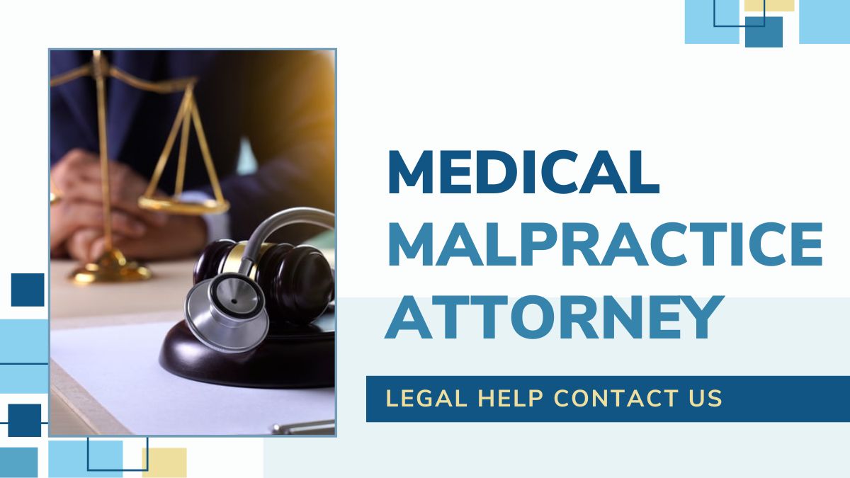 How to Choose Expert Medical Malpractice Attorney Get Help Now