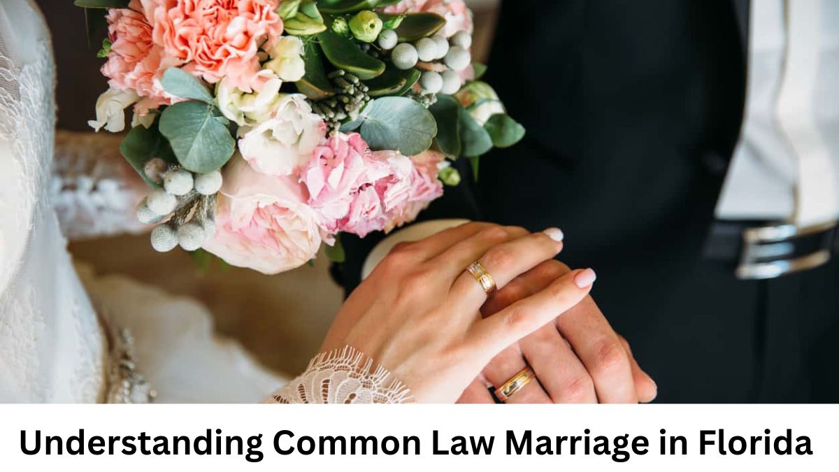 Understanding Common Law Marriage in Florida What You Need to Know Now