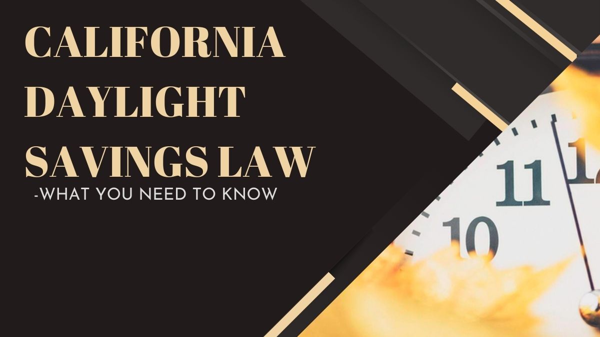 Understanding the California Daylight Savings Law -What You Need to Know