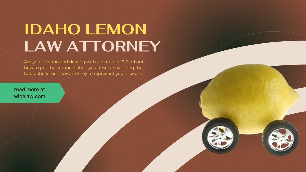 How to Choose the Best Idaho Lemon Law Attorney for Your Situation