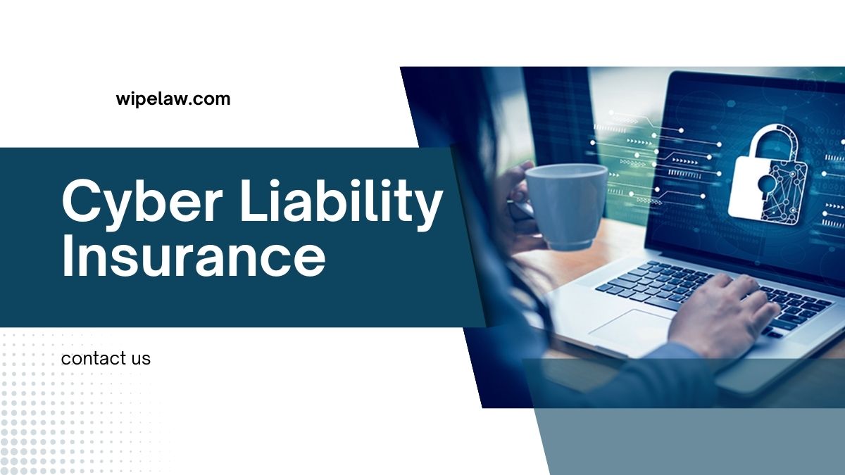The Ultimate Guide to Choosing the Best Cyber Liability Insurance for Your Business