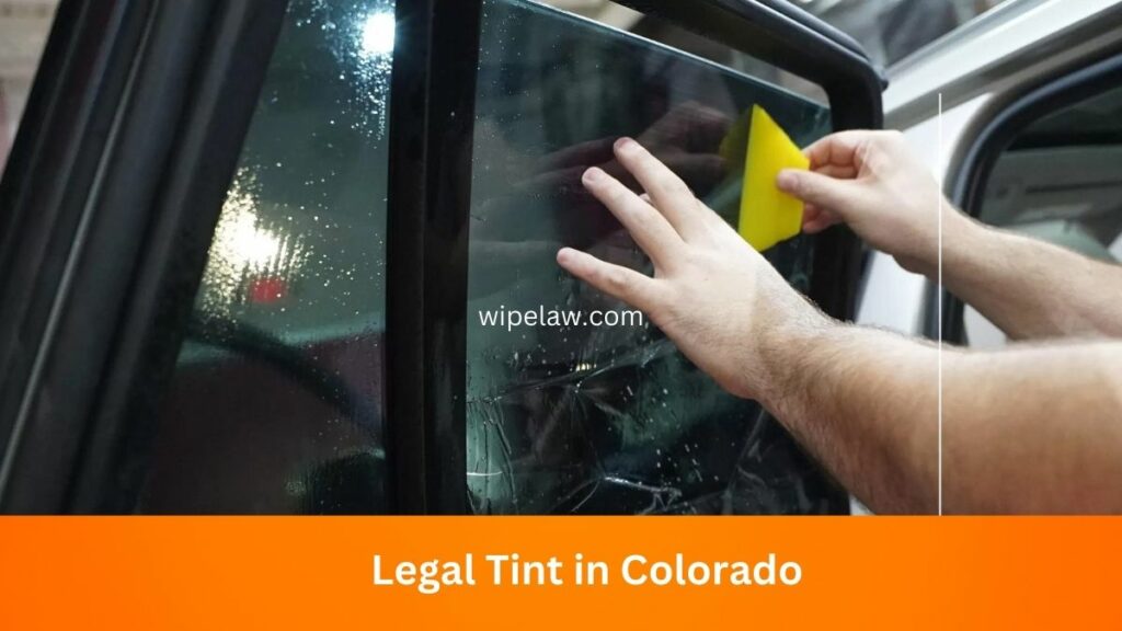 What is the Legal Tint in Colorado