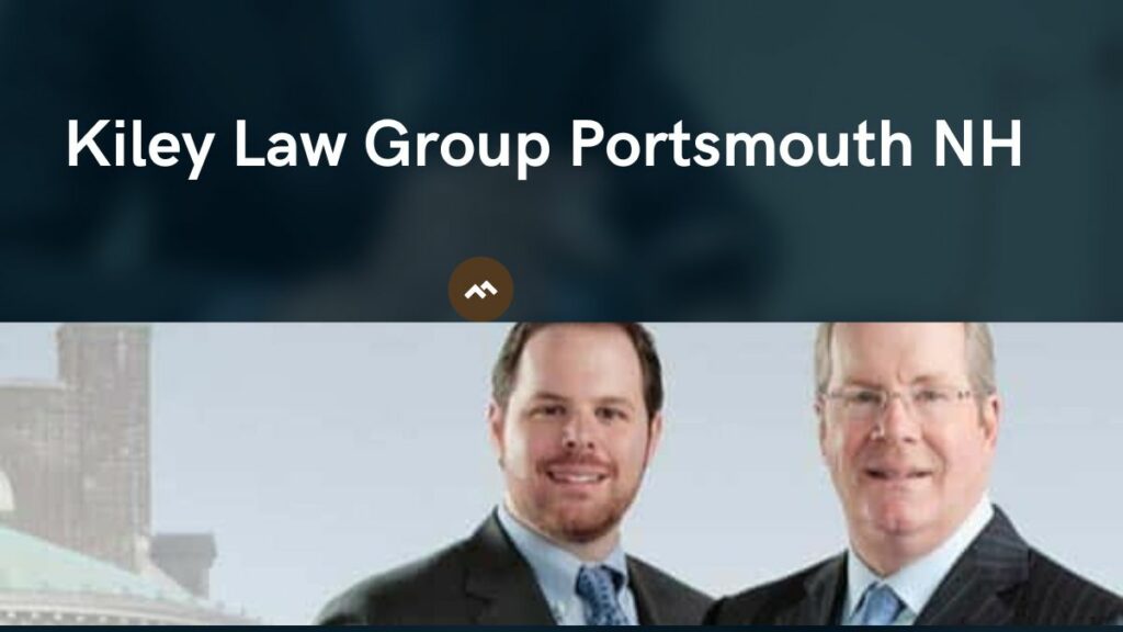 How to find Kiley Law Group Portsmouth NH Get Legal Information Now 