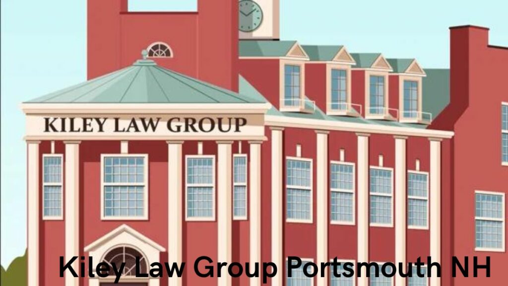 How to find Kiley Law Group Portsmouth NH Get Legal Information Now 