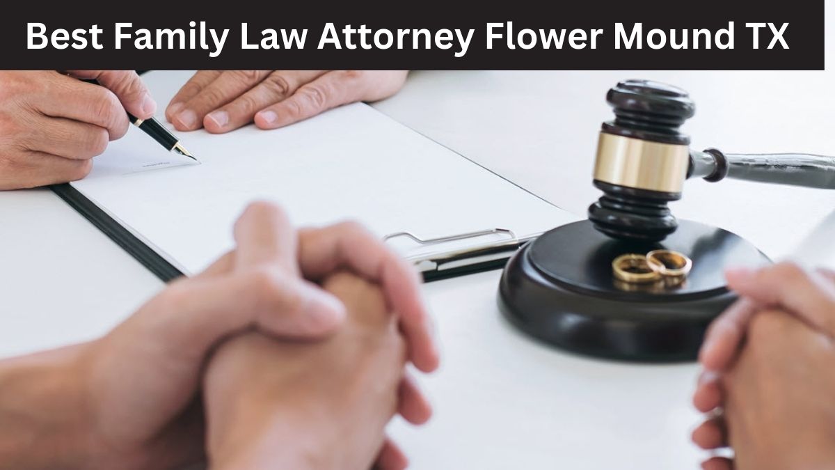 Best Family Law Attorney Flower Mound TX