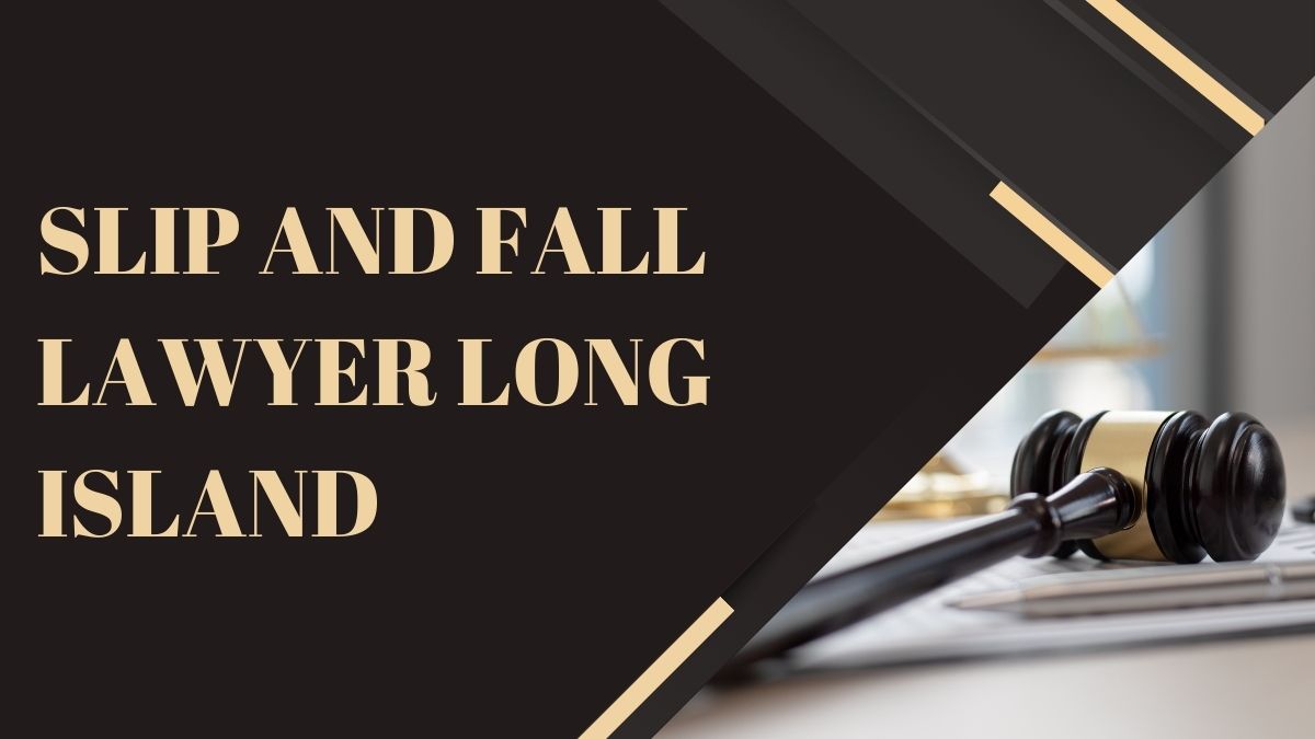 Choose the Best Slip and Fall Lawyer Long Island