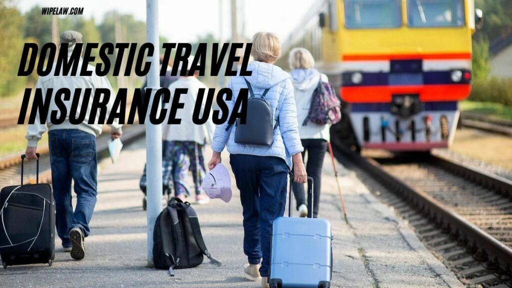 Domestic Travel Insurance USA What You Need to Know