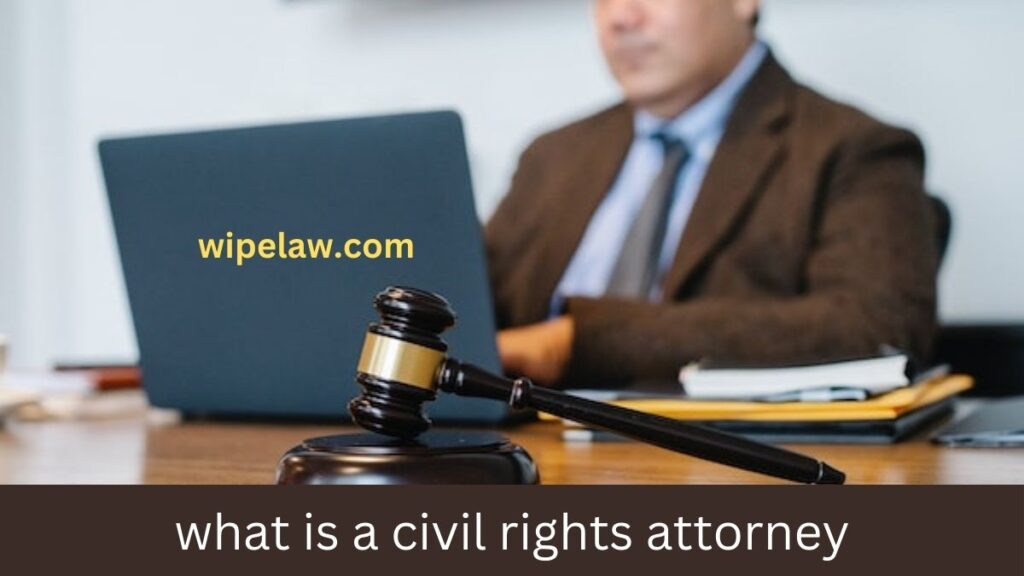 what is a civil rights attorney