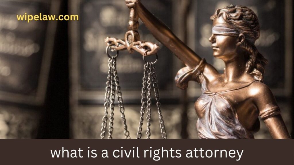 what is a civil rights attorney