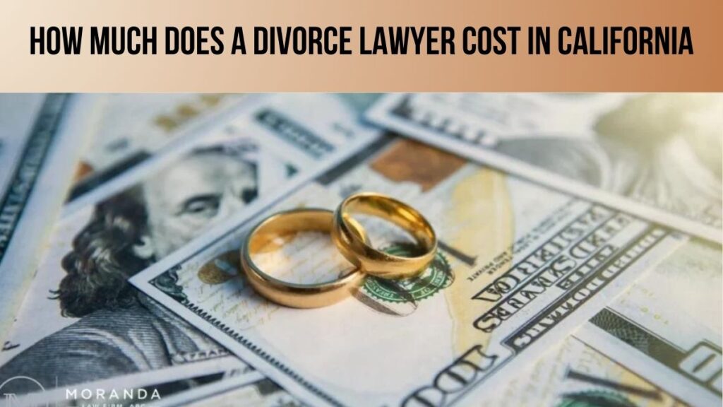 How much does a Divorce Lawyer Cost in California