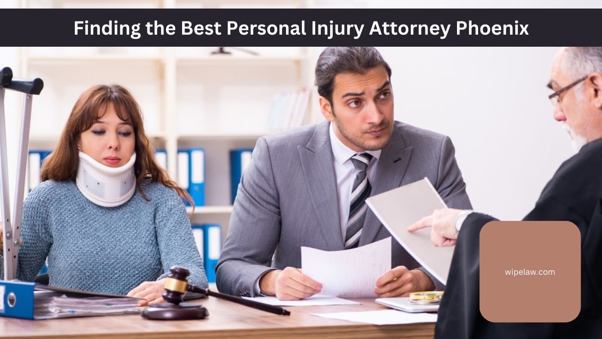 Finding the Best Personal Injury Attorney Phoenix